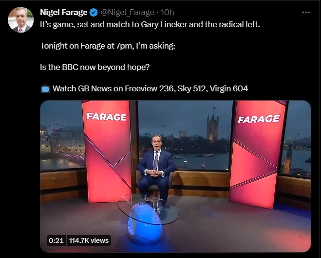 Farage tweet - It’s game, set and match to Gary Lineker and the radical left. 

Tonight on Farage at 7pm, I’m asking: 

Is the BBC now beyond hope?  