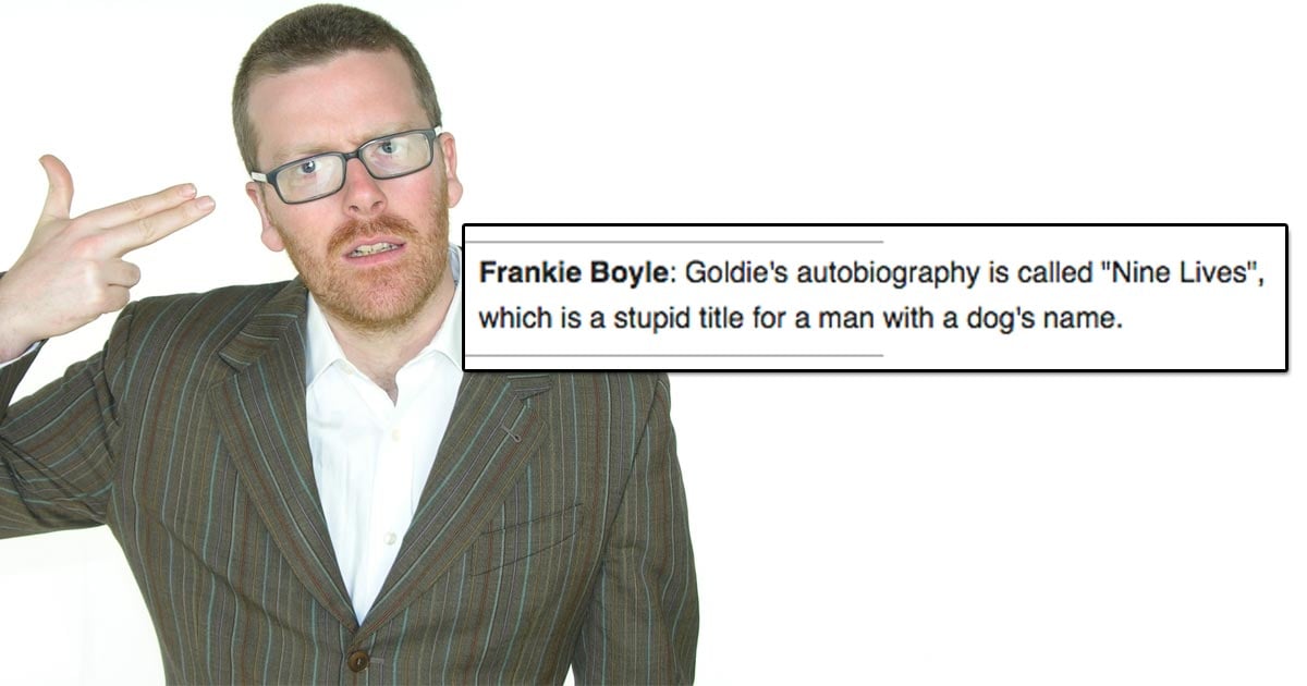 The Most Outrageous Funniest Jokes Frankie Boyle Has Ever Told The Poke